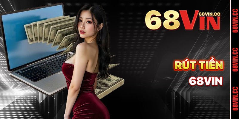 Rút Tiền 68vin