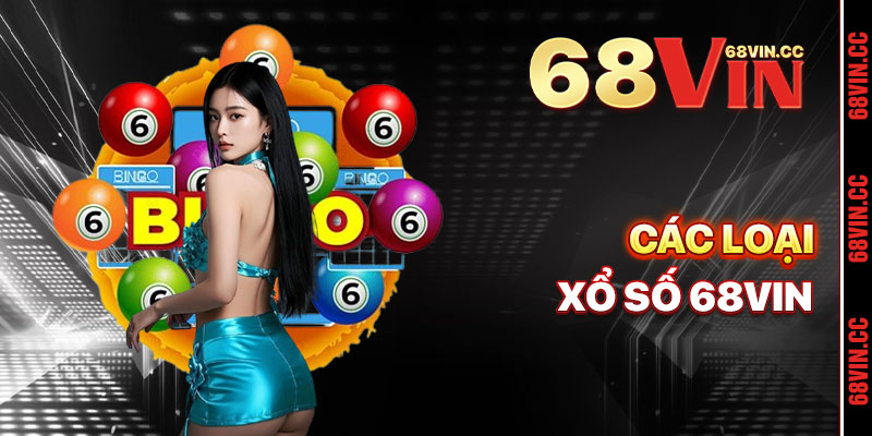Các Loại Xổ Số 68vin Thu Hút Người Chơi